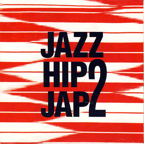 Jazz HIP JAP 2 [|a, DJ KRUSH, Monday etc] [NEC Avenue, Ltd NACL1105]
