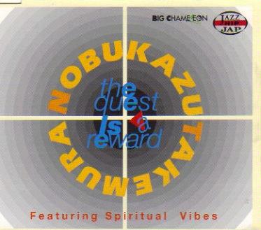 Nobukazu Takemura |a - 1993 - The Quest Is A Reward feat. Spiritual Vibes [NEC Avenue NACL1101]